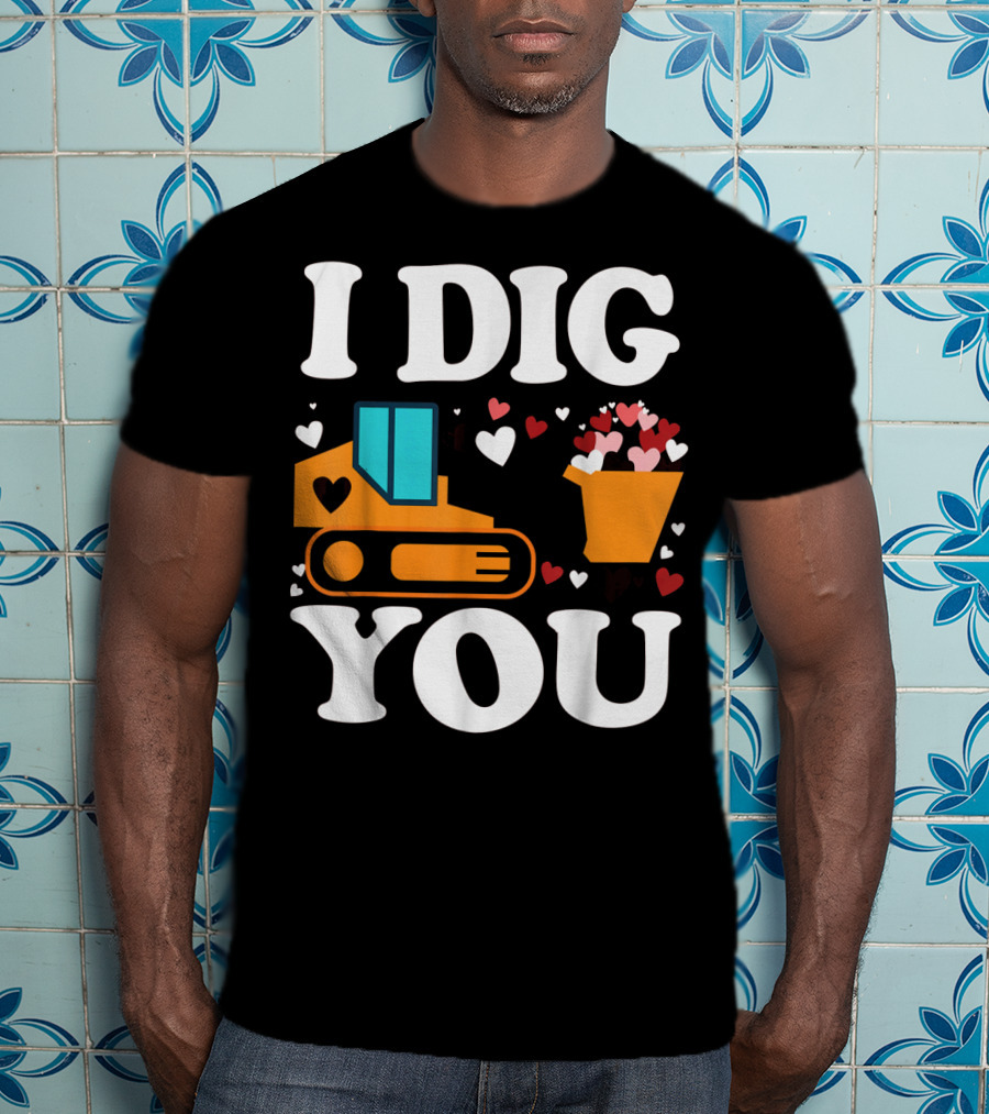 I Dig You Funny Valentines Day Boys Love Hearts Construction T-Shirt