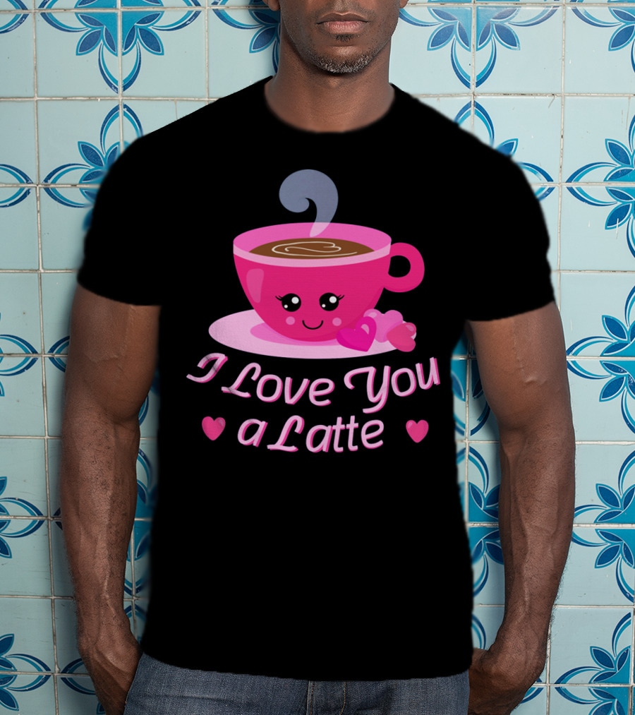 I Love You A Latte Cute Coffee Valentine's Hearts T-Shirt