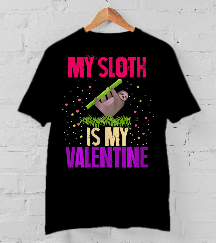 My Sloth Is My Valentine T-Shirt