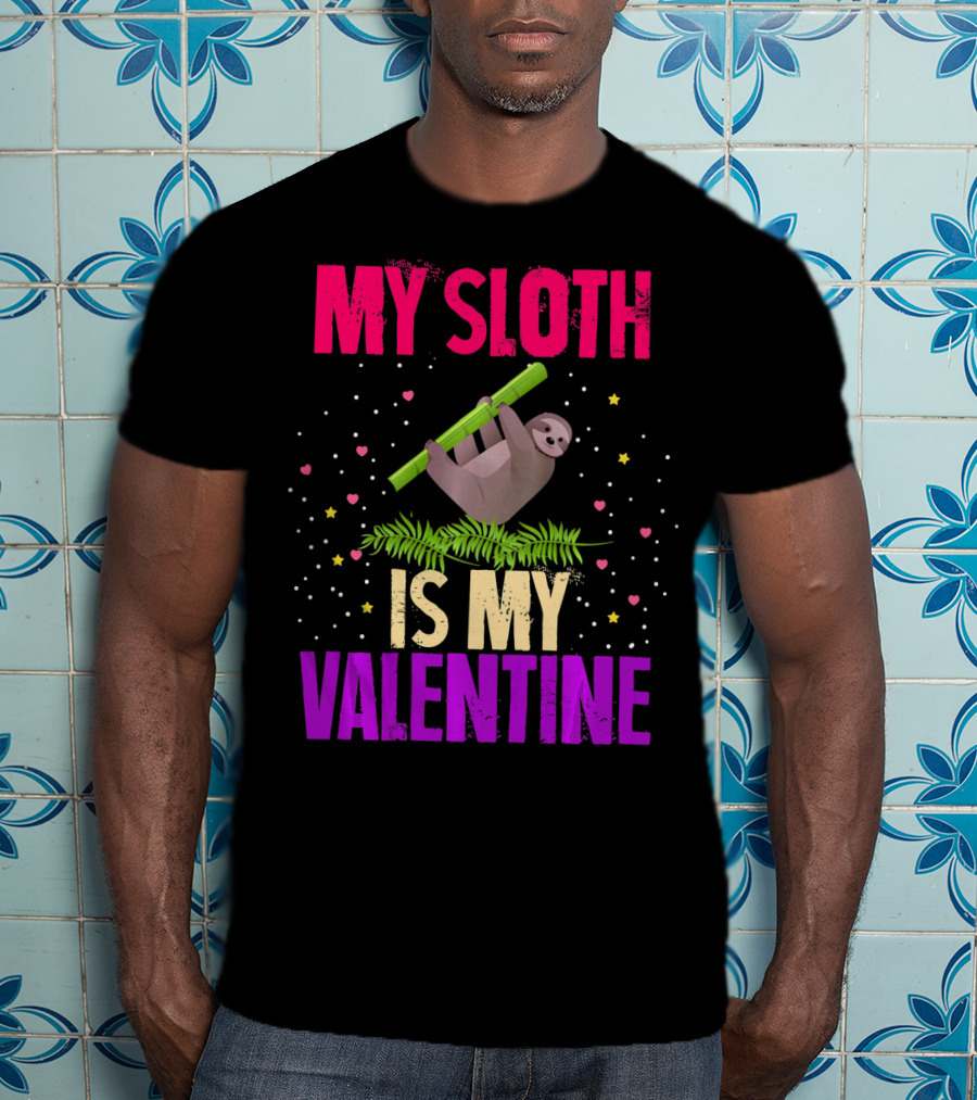 My Sloth Is My Valentine T-Shirt