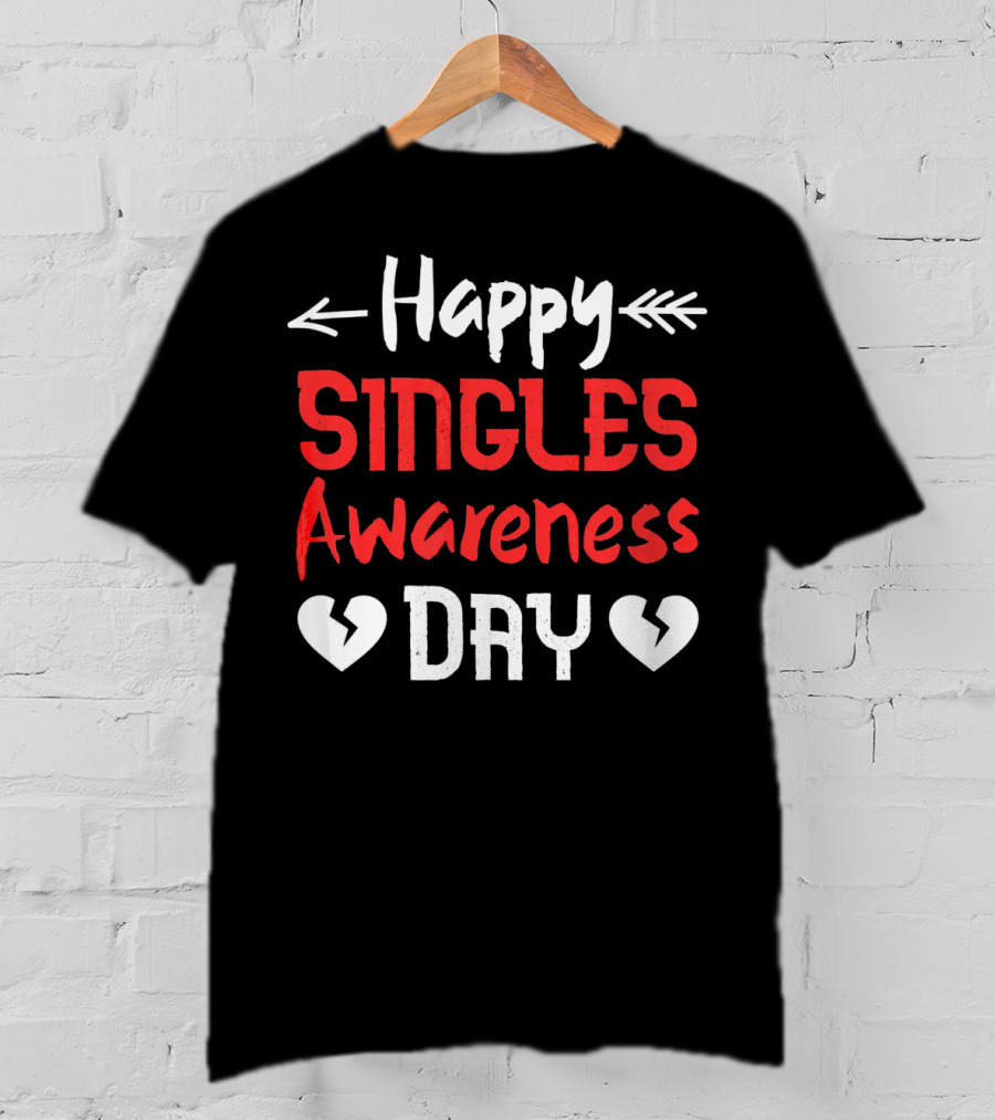 Happy Singles Awareness Day Valentine's Hearts T-Shirt