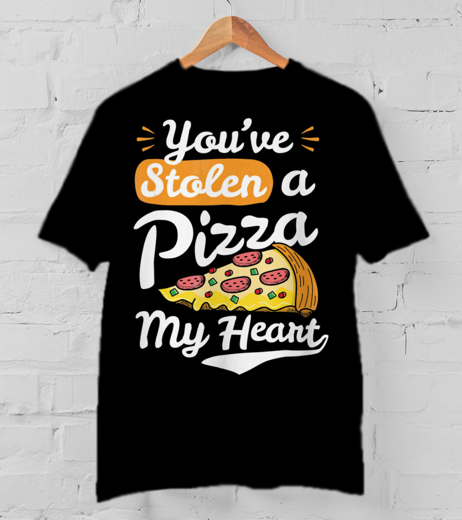 You've Stolen A Pizza My Heart Valentines T-Shirt