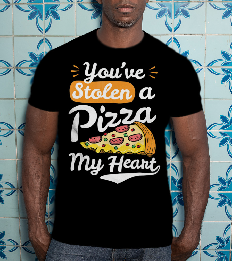 You've Stolen A Pizza My Heart Valentines T-Shirt