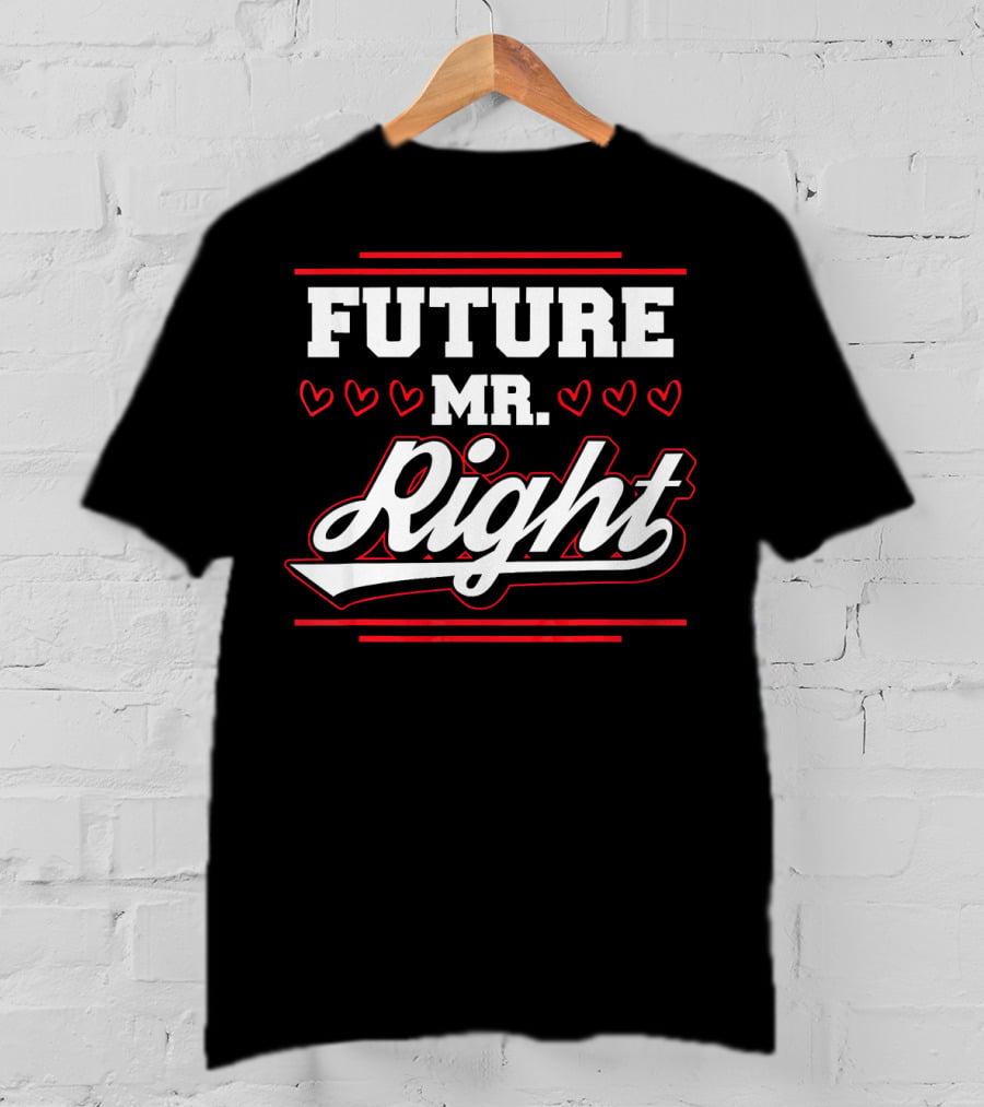 Future Mr. Right Valentine's Day Hearts T-Shirt
