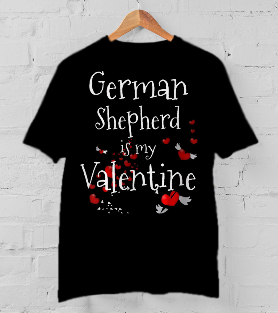 German Shepherd Is My Valentine With Hearts And Wings T-Shirt