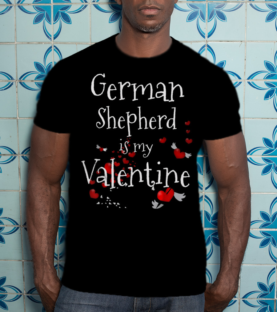 German Shepherd Is My Valentine With Hearts And Wings T-Shirt