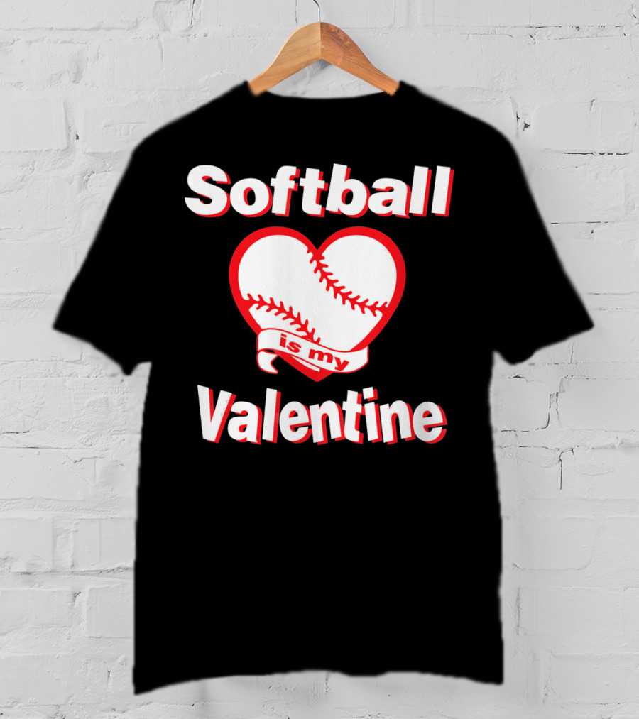 Girls Funny Cute Softball Is My Valentine T-Shirt