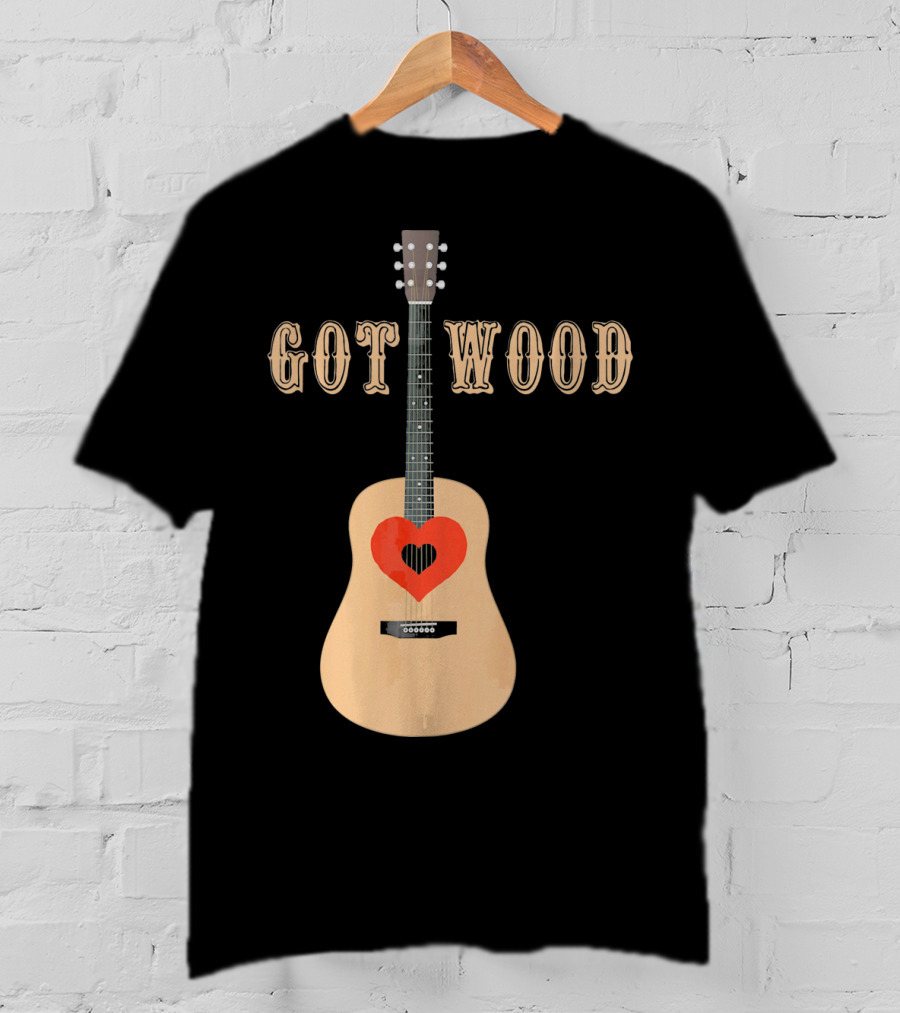 Got Wood Acoustic Guitar Heart Valentine's Day T-Shirt