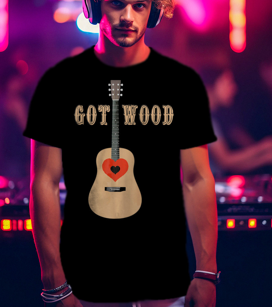 Got Wood Acoustic Guitar Heart Valentine's Day T-Shirt