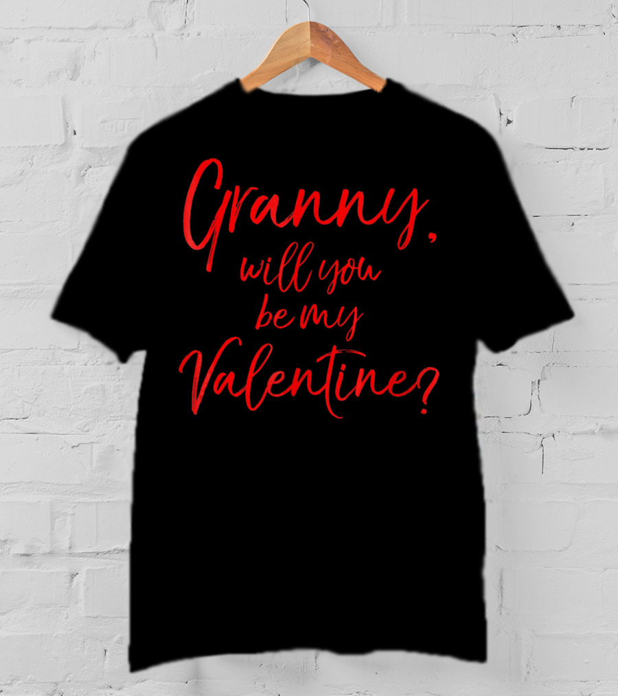 Granny Will You Be My Valentine T-Shirt
