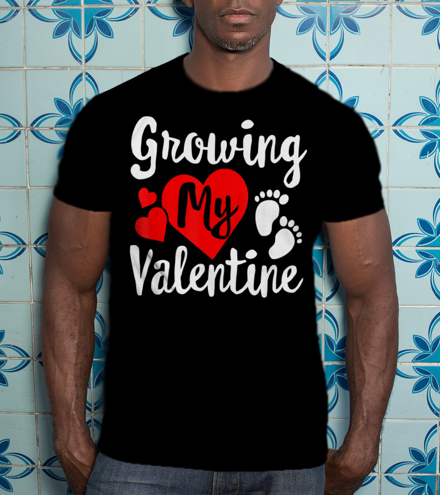 Growing My Valentine Heart Pregnancy Cute Baby Feet T-Shirt