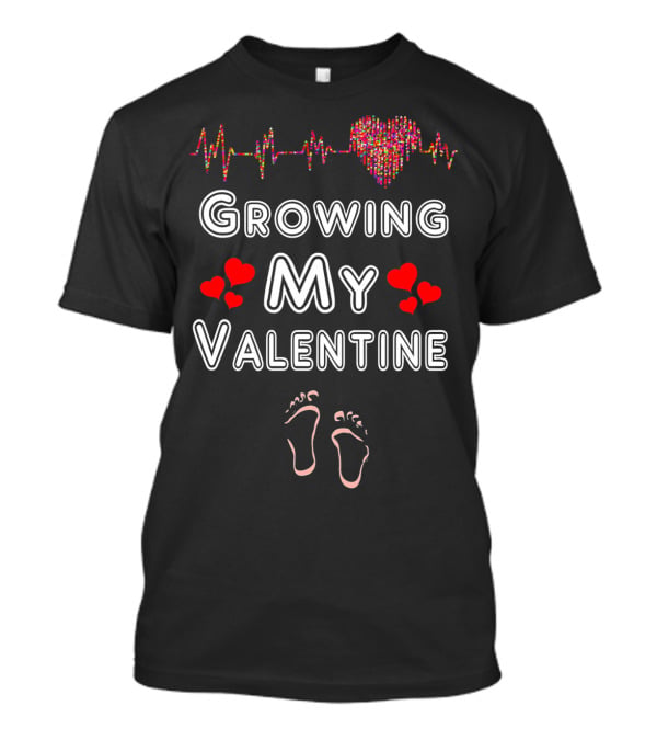 Growing My Valentine Heartbeat With Baby Footprints And Hearts T-Shirt