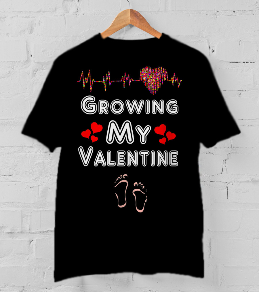 Growing My Valentine Heartbeat With Baby Footprints And Hearts T-Shirt