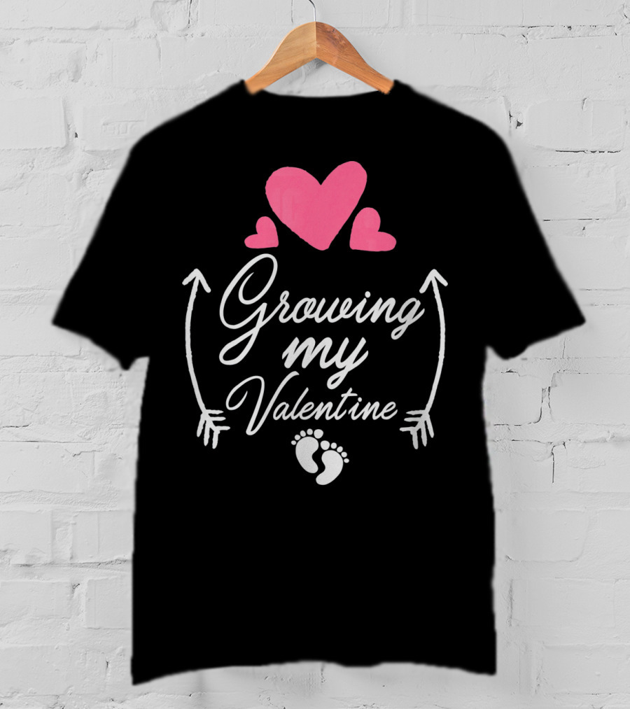 Growing My Valentine Pregnancy Hearts And Baby Feet T-Shirt