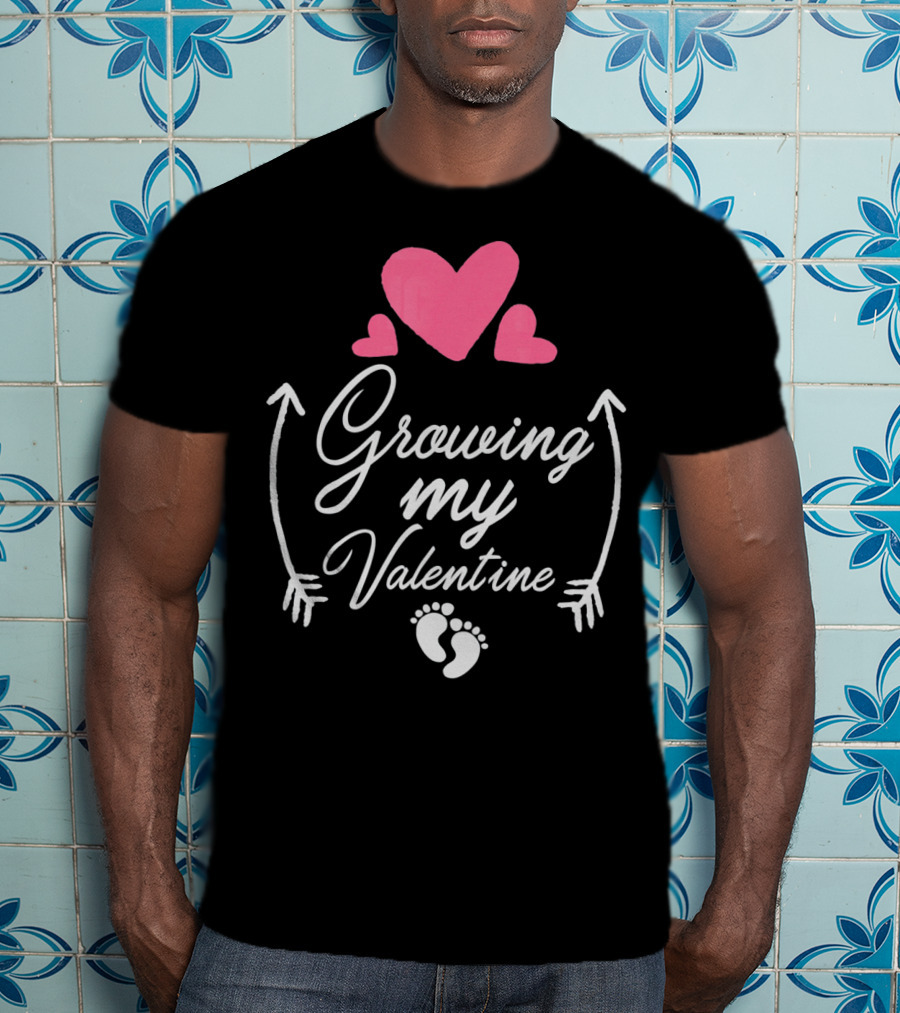 Growing My Valentine Pregnancy Hearts And Baby Feet T-Shirt