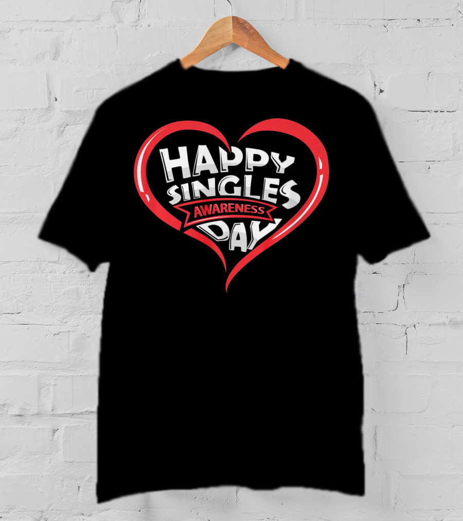 Happy Singles Awareness Day Heart Design Valentines T-Shirt