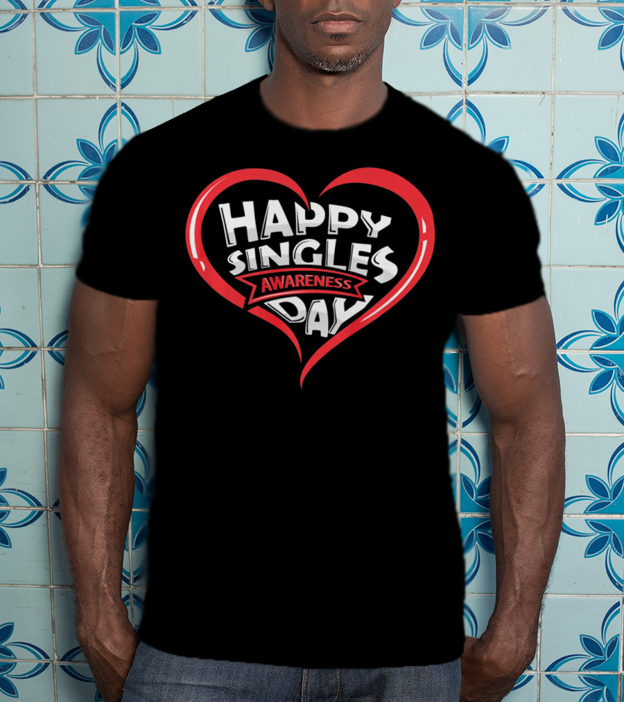Happy Singles Awareness Day Heart Design Valentines T-Shirt