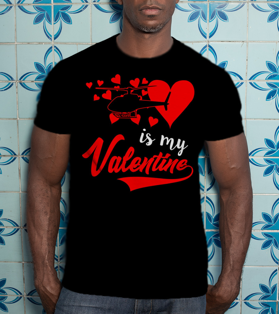 Helicopter Heart Is My Valentine T-Shirt