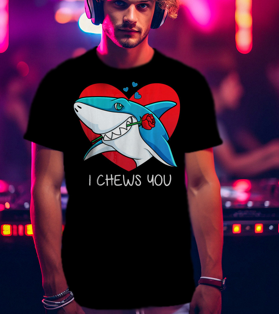 I Chews You Great White Shark Holding Rose In Front Of Heart Valentines T-Shirt
