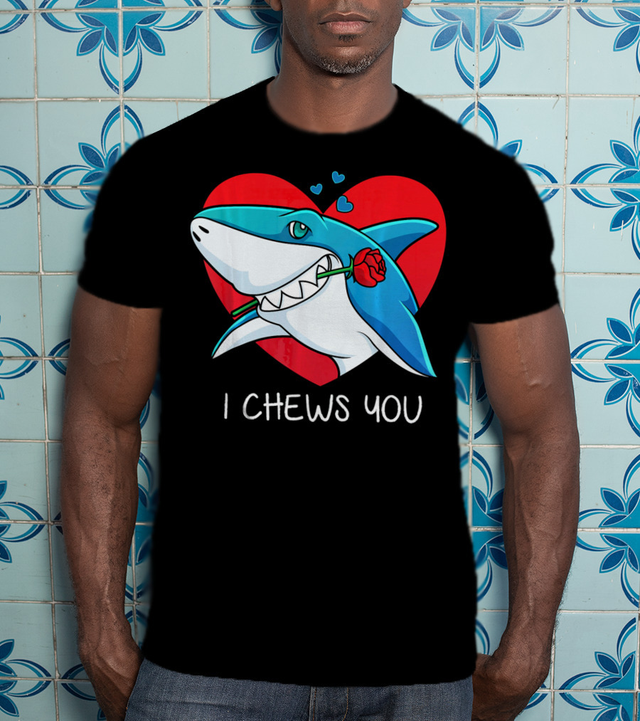 I Chews You Great White Shark Holding Rose In Front Of Heart Valentines T-Shirt
