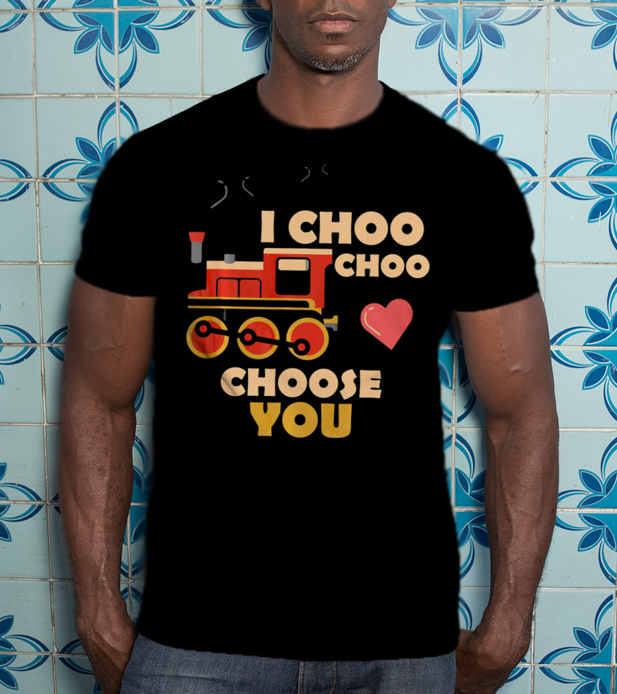 I Choo Choo Choose You Train Valentine Heart T-Shirt