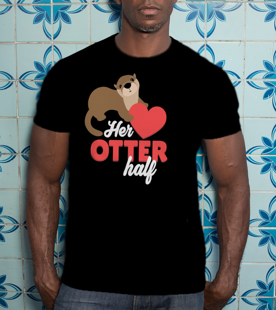 Her Otter Half Cute Valentine Heart T-Shirt