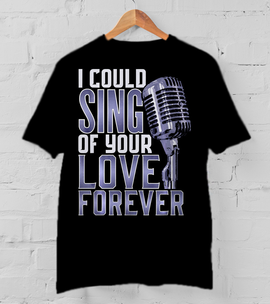 I Could Sing Of Your Love Forever Vintage Microphone T-Shirt