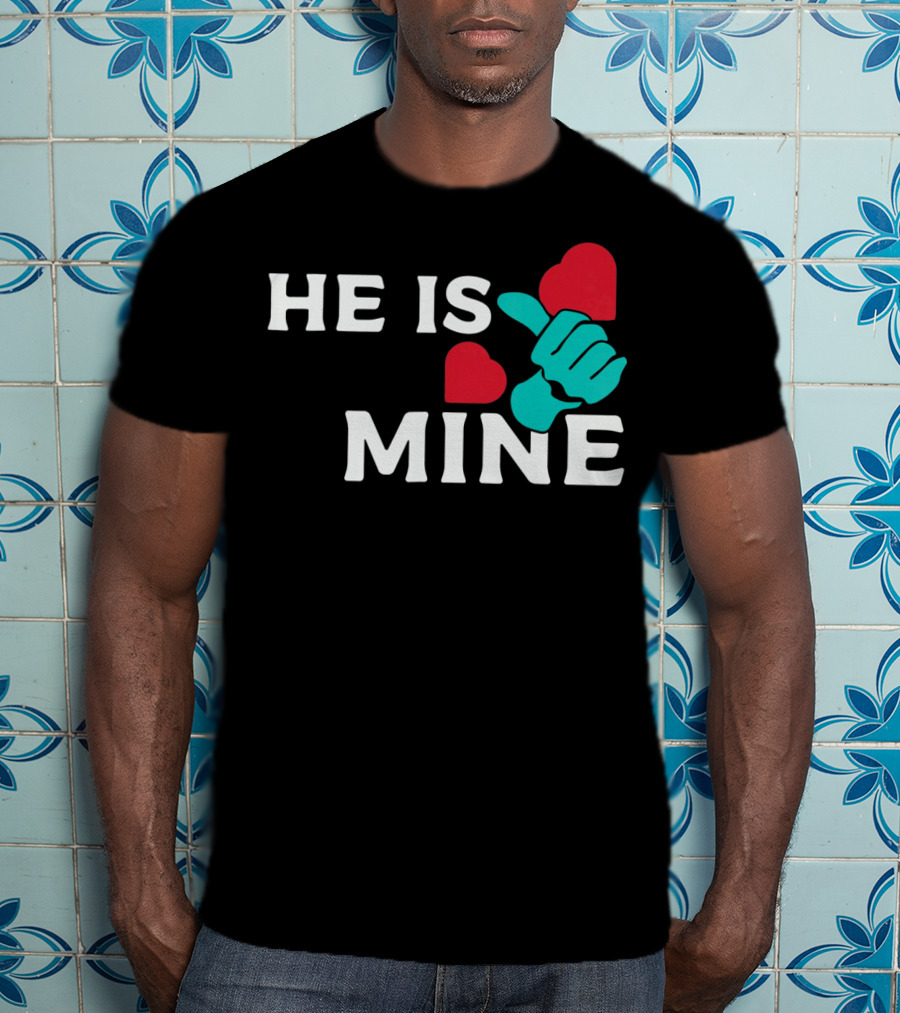 He Is Mine Couple Matching Valentine's Day T-Shirt