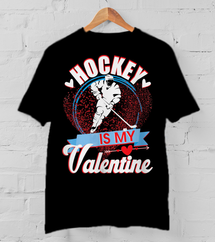 Hockey Is My Valentine With Hearts And Skater T-Shirt