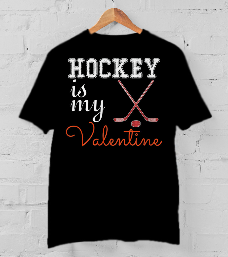 Hockey Is My Valentine With Sticks And Puck T-Shirt
