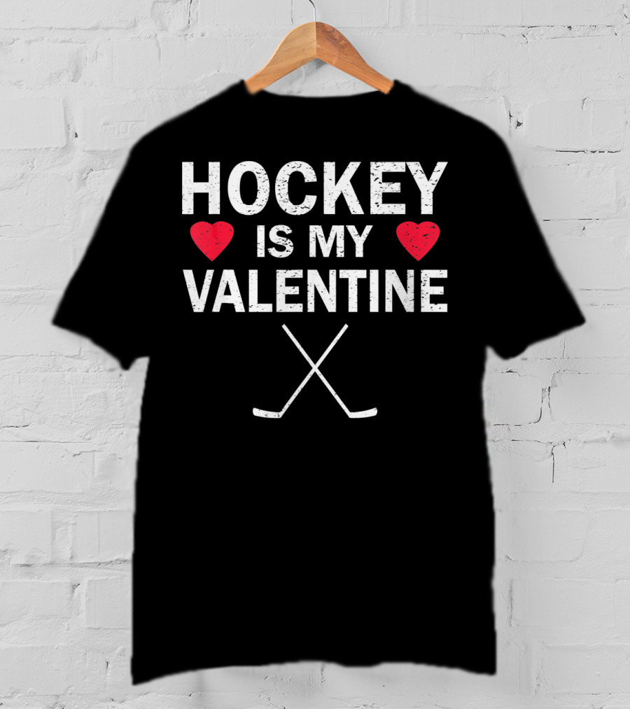 Hockey Is My Valentine Funny Hum Heart Sticks T-Shirt