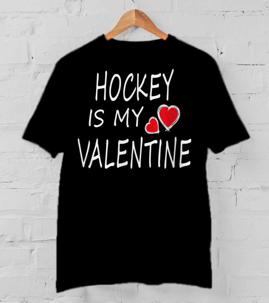 Hockey Is My Valentine Hearts T-Shirt