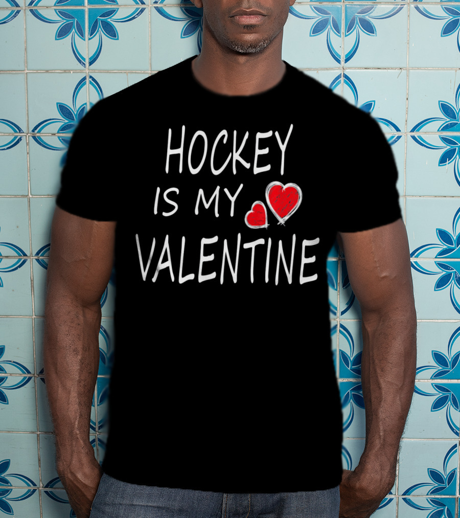 Hockey Is My Valentine Hearts T-Shirt