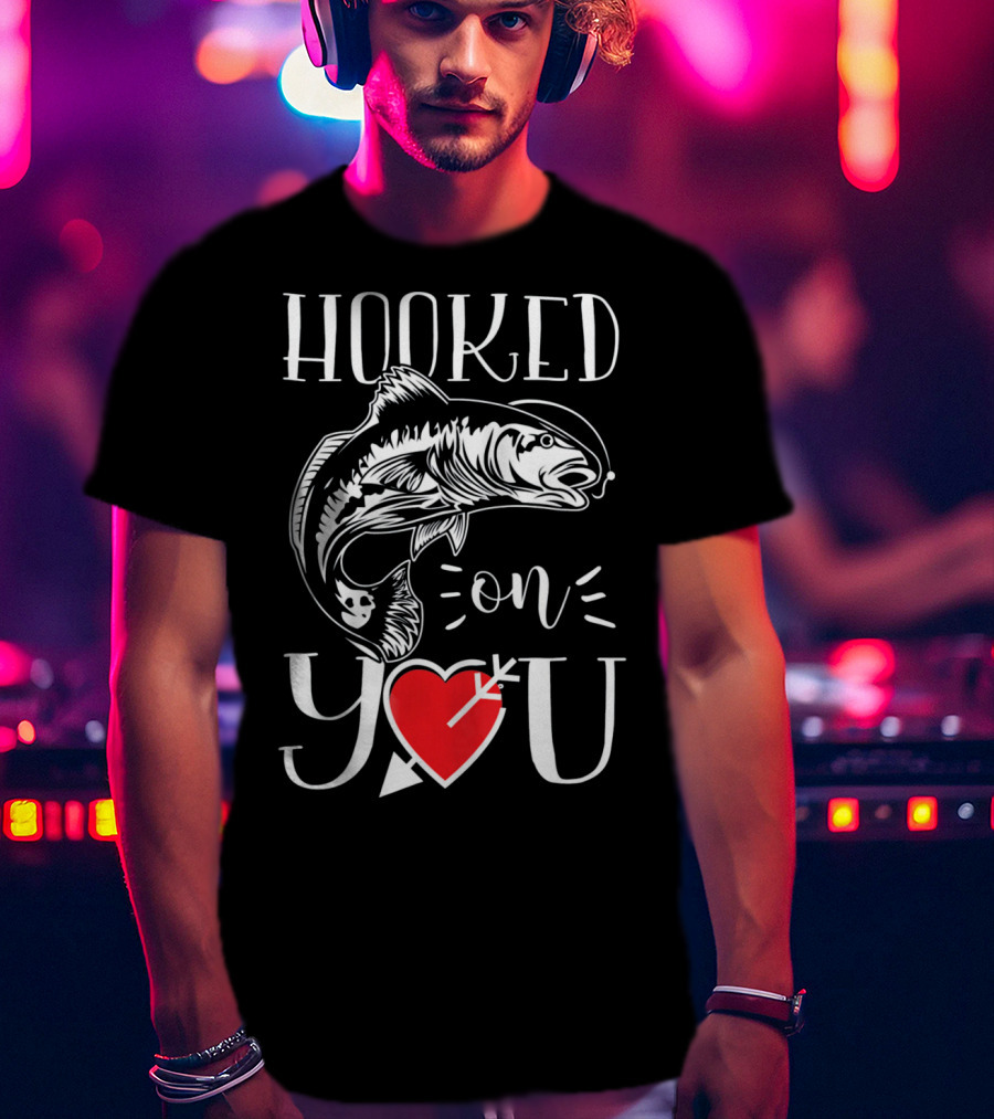 Hooked On You Fishing Heart Arrow T-Shirt