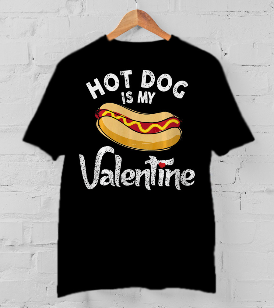 Hot Dog Is My Valentine Funny Valentines Day Humor T-Shirt