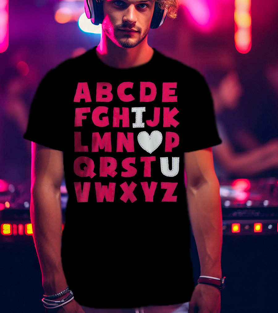 I Heart U Valentine Alphabet ABCDEFHJKLMNOPQRSTUVWXYZ T-Shirt