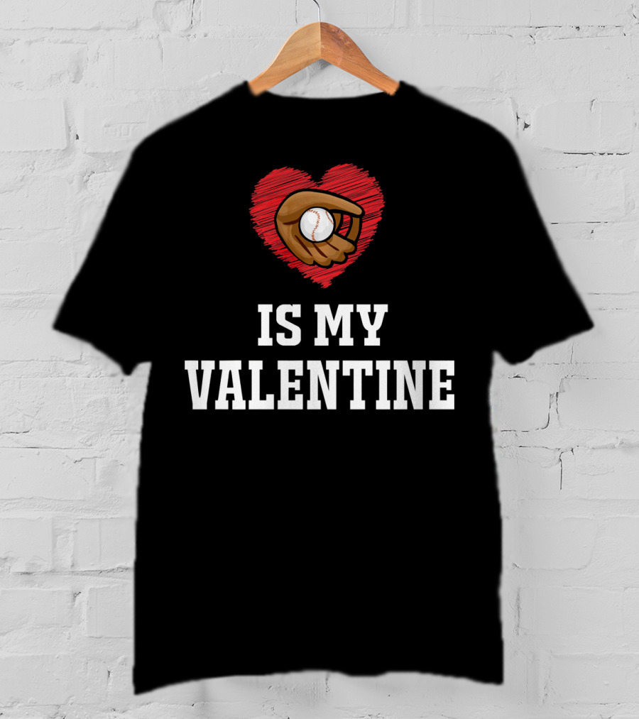 I Love Baseball Is My Valentine Best For Val T-Shirt