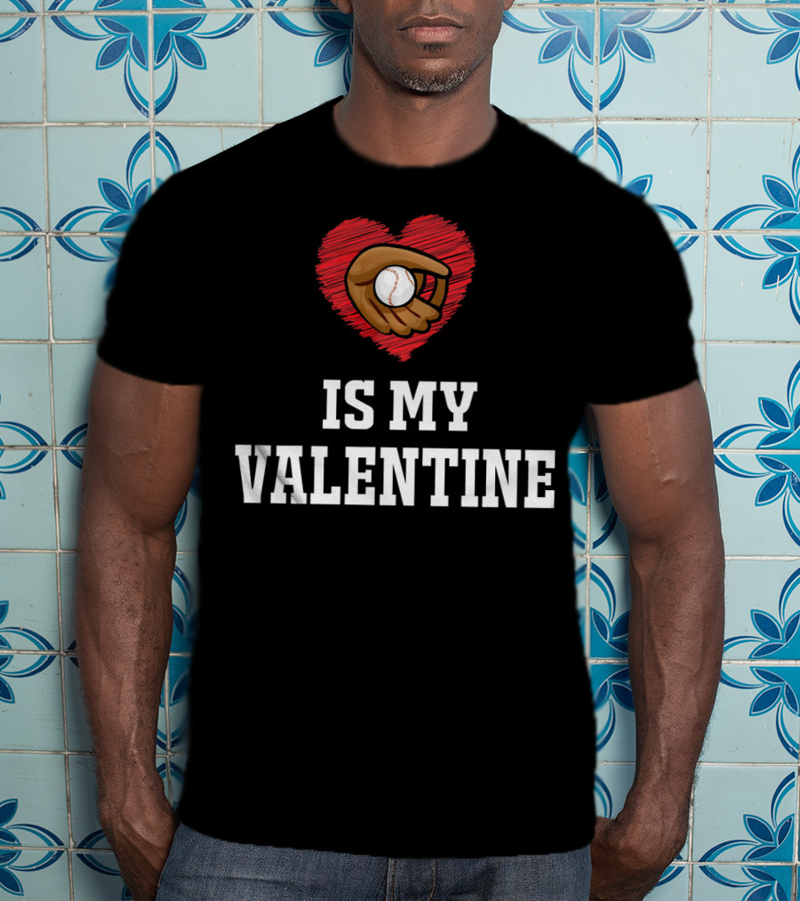 I Love Baseball Is My Valentine Best For Val T-Shirt