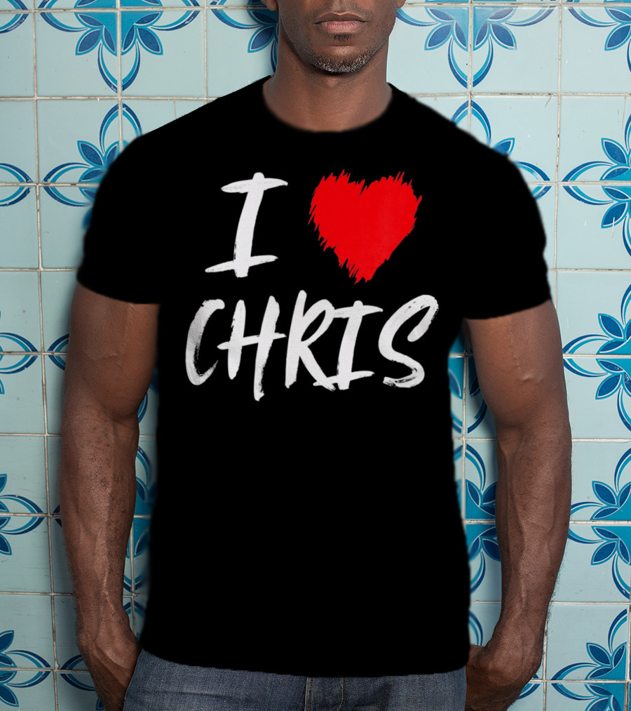I Love Chris T-Shirt