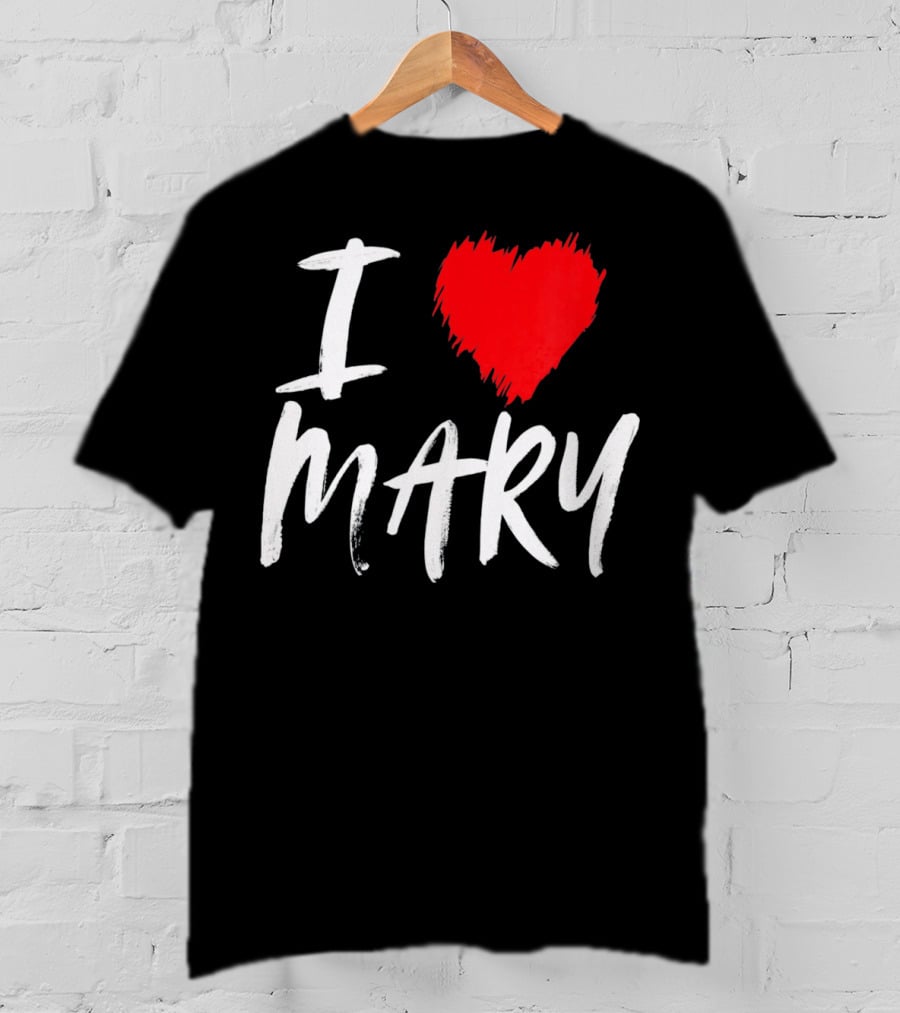 I Love Mary T-Shirt