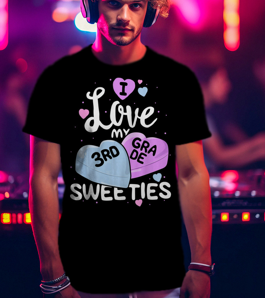 I Love My 3rd Grade Sweeties Hearts T-Shirt
