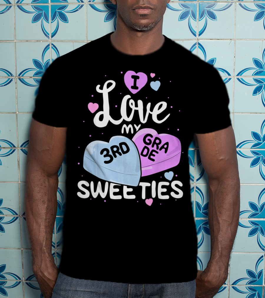 I Love My 3rd Grade Sweeties Hearts T-Shirt