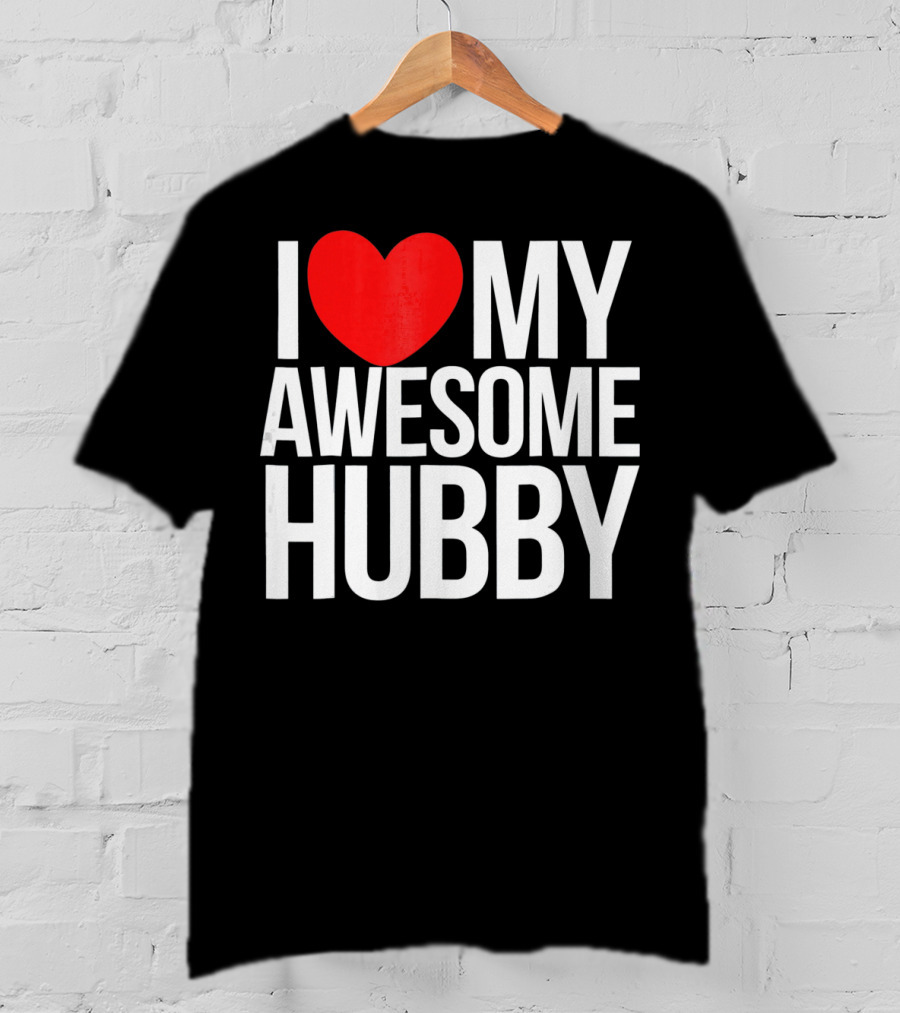 I Love My Awesome Hubby Valentine T-Shirt