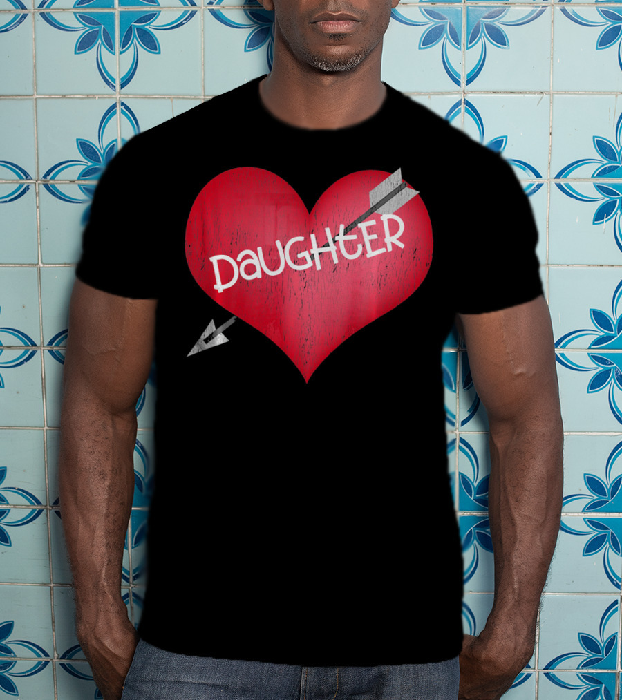 I LOVE MY DAUGHTER Valentine's Day Heart Arrow T-Shirt