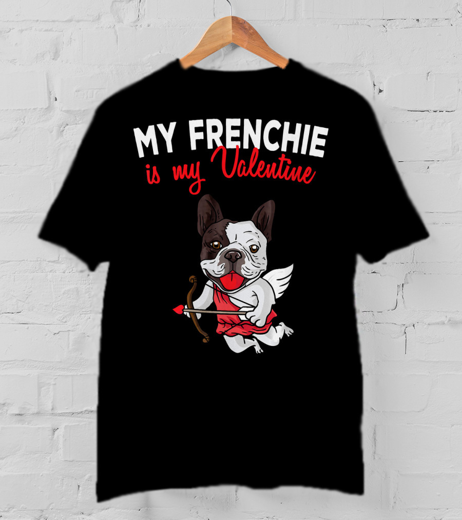 My Frenchie Is My Valentine French Bulldog Cupid T-Shirt