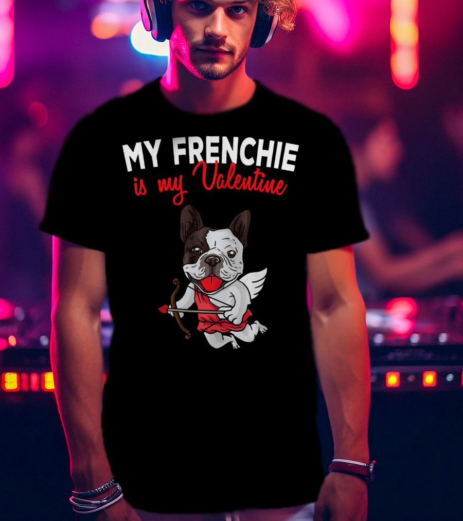 My Frenchie Is My Valentine French Bulldog Cupid T-Shirt