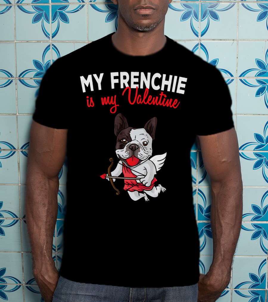 My Frenchie Is My Valentine French Bulldog Cupid T-Shirt