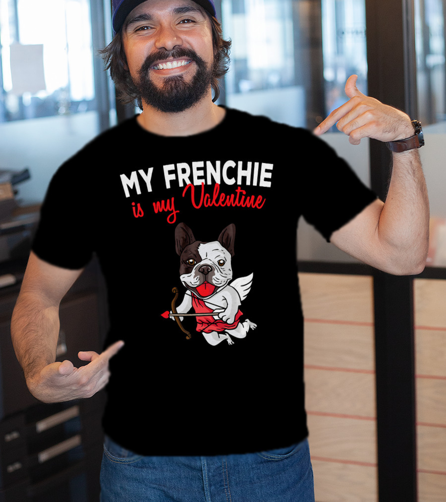My Frenchie Is My Valentine French Bulldog Cupid T-Shirt