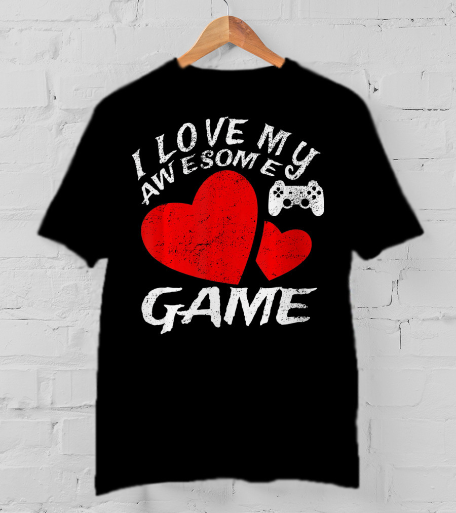I Love My Awesome Game T-Shirt