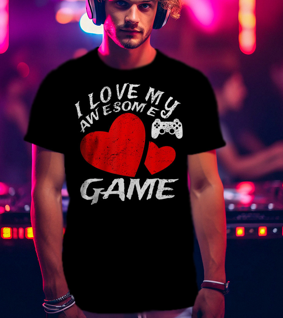 I Love My Awesome Game T-Shirt